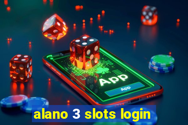 alano 3 slots login